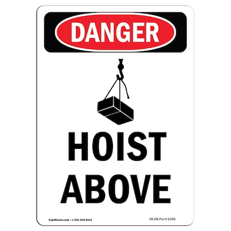 Signmission Safety Sign, OSHA Danger, 24" Height, Hoist Above, Portrait OS-DS-D-1824-V-1356